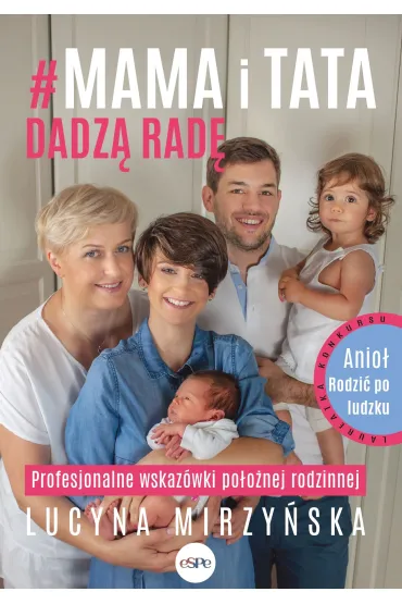 #Mama i tata dadz� rad�. Profesjonalne wskaz�wki po�o�nej rodzinnej - Lucyna  Mirzy�ska