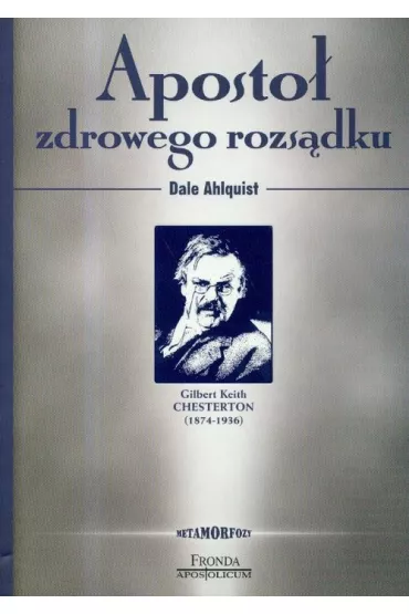 Aposto� zdrowego rozs�dku - Dale Ahlquist