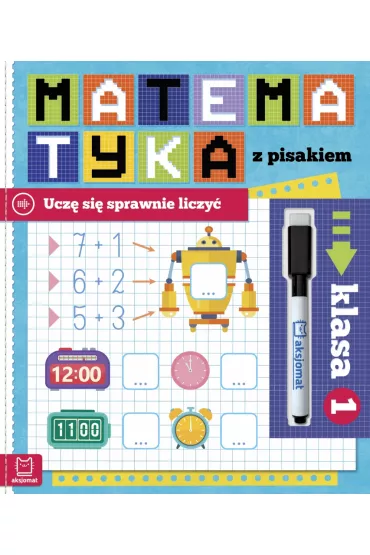 Matematyka z pisakiem. Ucz� si� sprawnie liczy�. Klasa 1 - Agnieszka Bator