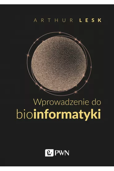 Wprowadzenie do bioinformatyki - Arthur  Lesk