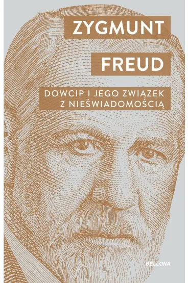 Dowcip i jego zwi�zek z nie�wiadomo�ci� - Zygmunt Freud