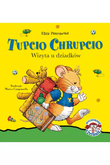Tupcio Chrupcio. Wizyta u dziadk�w - Eliza Piotrowska