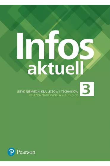 Infos Aktuell 3. J�zyk niemiecki. Liceum i technikum. Ksi��ka nauczyciela