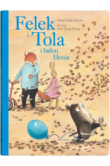 Felek i Tola i balon Henia - Sylvia Vanden Heede