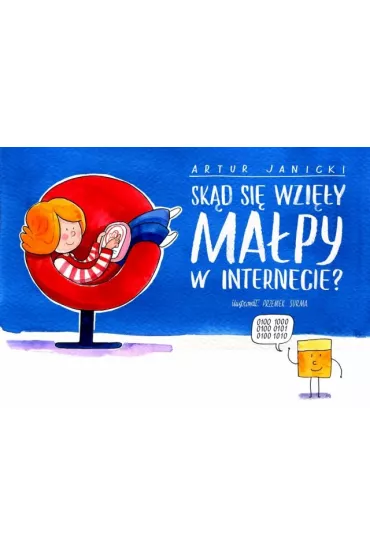 Sk�d si� wzi�y ma�py w internecie? - Artur Janicki 
