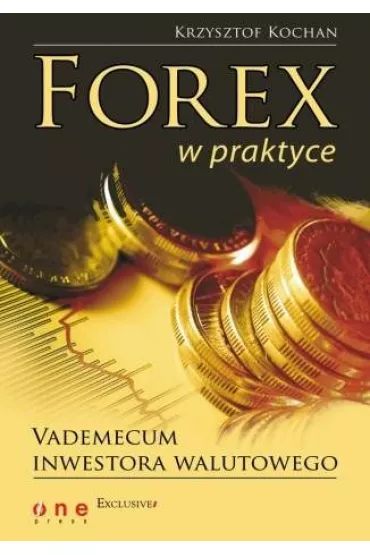 Forex w praktyce. Vademecum inwestora walutowego - Krzysztof Kochan