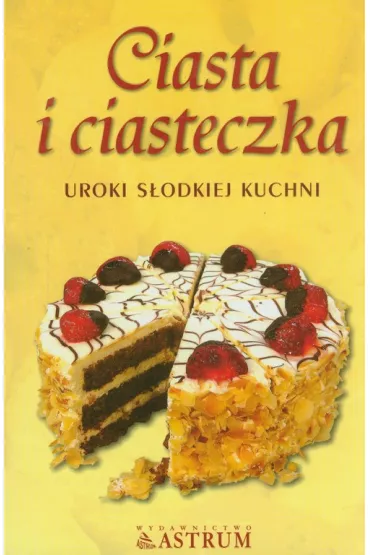 Ciasta i ciasteczka. Uroki s�odkiej kuchni - Stanis�awa Trela 