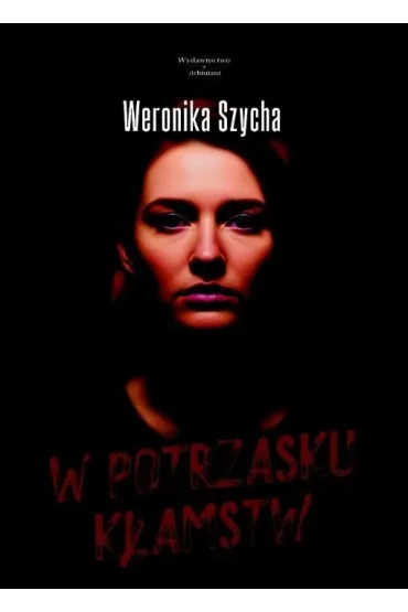 W potrzasku k�amstw - Weronika Szycha