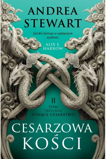 Cesarzowa ko�ci. Ton�ce Cesarstwo. Tom 2 - Andrea Stewart
