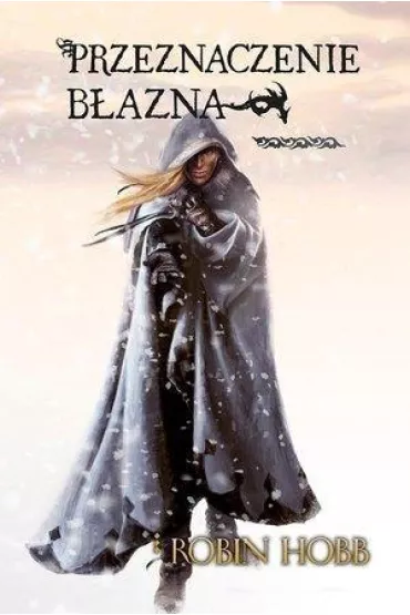 Przeznaczenie B�azna. Z�otosk�ry. Tom 3 - Robin Hobb