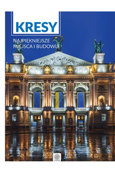 Kresy Najpi�kniejsze miejsca i budowle