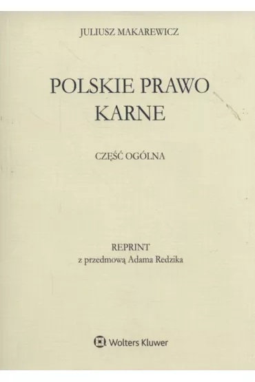 Polskie prawo karne. Cz�� og�lna - Juliusz Makarewicz