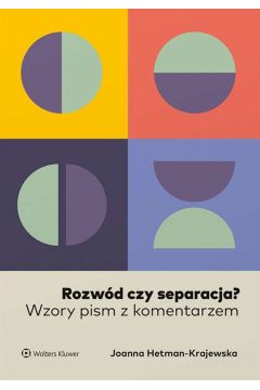 Rozwód czy separacja? Wzory pism z komentarzem