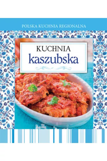 Polska kuchnia regionalna. Kuchnia kaszubska