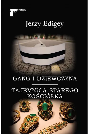 Gang i dziewczyna. Tajemnica starego ko�ci�ka - Jerzy Edigey