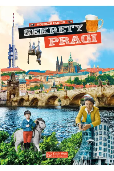 Sekrety Pragi - Wojciech Kantor