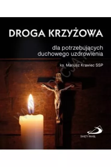 Droga krzy�owa dla potrzebuj�cych duchowego uzdrow - Mariusz Krawiec