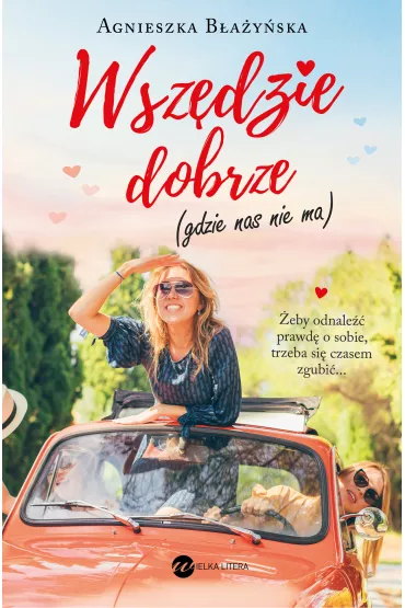 eBook Wsz�dzie dobrze, gdzie nas nie ma mobi epub - Agnieszka  B�a�y�ska