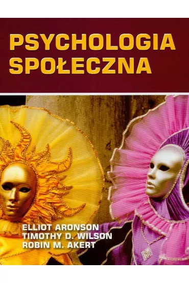 Psychologia Spo�eczna -99 Z� - Robin Akert, Elliot Aronson, Wilson Timothy