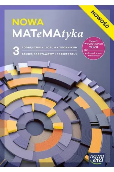 NOWA MATeMAtyka 3. Podr�cznik dla liceum og�lnokszta�c�cego i technikum. Zakres podstawowy i rozszerzony. Edycja 2026 - Dorota Ponczek, Grzegorz Janocha, Joanna Czarnowska, Jolanta Weso�owska, Lech Cha�ko, Wojciech Babia�ski