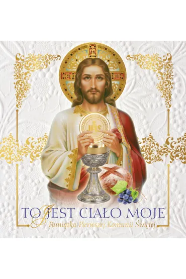 To jest cia�o moje - Pami�tka I Komunii