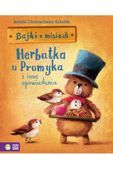 Bajki o misiach Tom 1 Herbatka u Promyka i inne opowiadania - Aniela Cholewi�ska-Szkolik