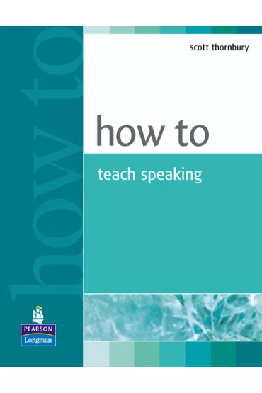 How to Teach Speaking - Scott Thornbury