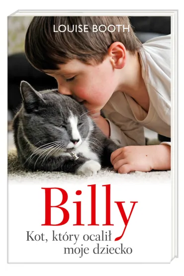 Billy. Kot, kt�ry ocali� moje dziecko - Louise Booth