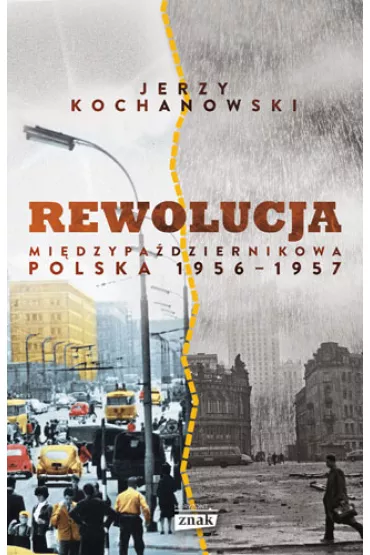 Rewolucja mi�dzypa�dziernikowa. Polska 1956-1957 - Jerzy Kochanowski