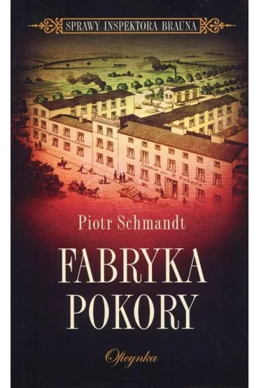 Fabryka Pokory - Piotr Schmandt