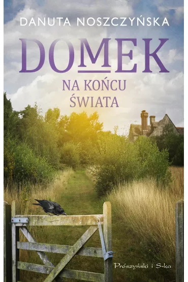 Domek na ko�cu �wiata - Danuta Noszczy�ska