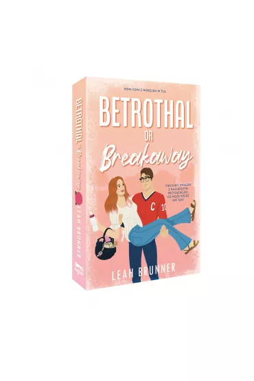 Betrothal or Brakeaway. Desire or Defense. Tom 3 - Leah Brunner