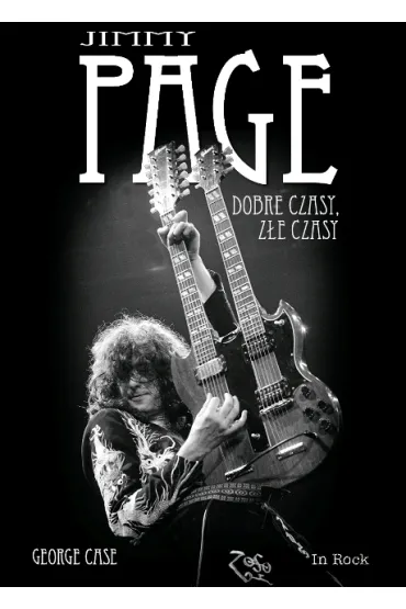 Jimmy Page. Dobre czasy, z�e czasy - George Case