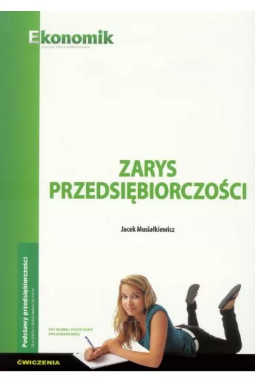 Zarys przedsi�biorczo�ci. �wiczenia - Jacek Musia�kiewicz