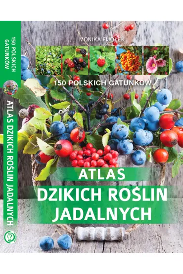 Atlas dzikich ro�lin jadalnych - Monika Fijo�ek