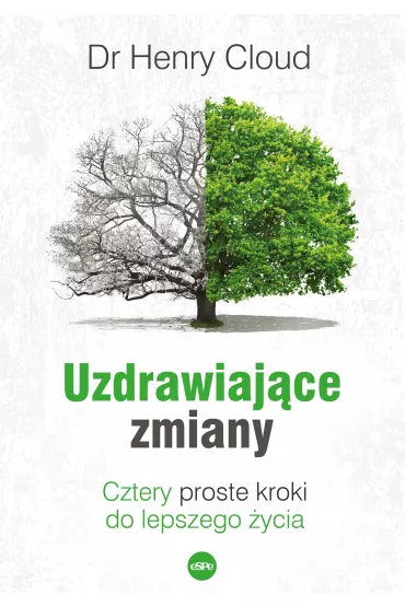 Uzdrawiaj�ce zmiany. Cztery proste kroki do lepszego �ycia - Henry Cloud