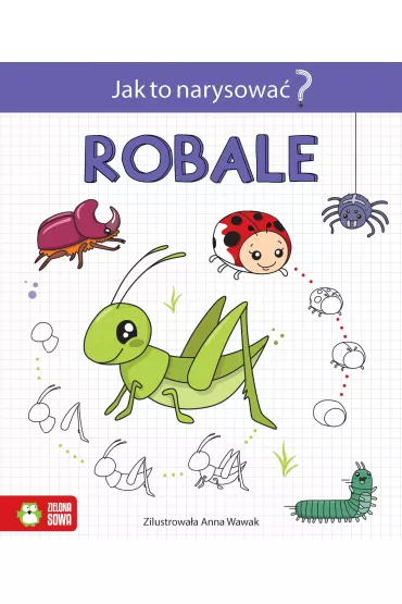 Robale. Jak to narysowa�?