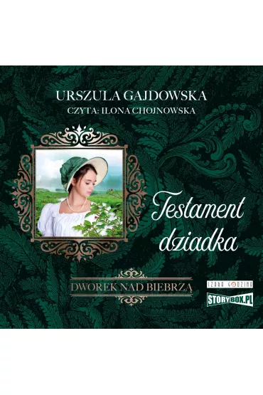 Audiobook Testament dziadka. Dworek nad Biebrz�. Tom 3 mp3 - Urszula  Gajdowska