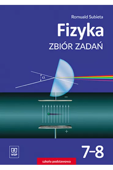 Fizyka. Zbi�r zada�. Klasy 7-8. Szko�a podstawowa - Romuald Subieta
