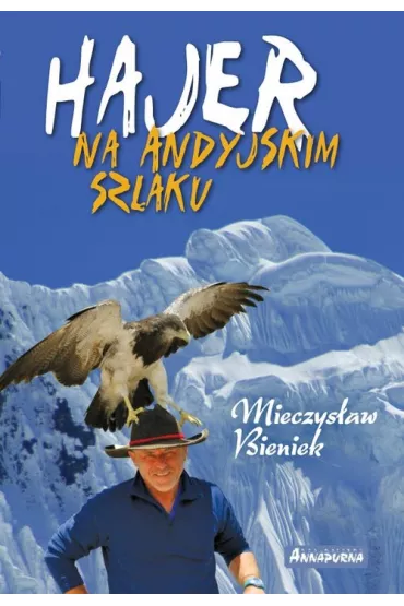 Hajer na andyjskim szlaku - Mieczys�aw Bieniek
