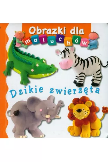 Obrazki dla maluch�w. Dzikie zwierz�ta