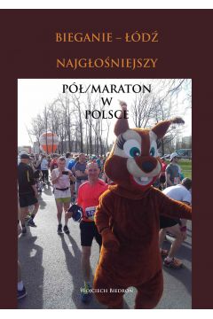 eBook Bieganie - d. Najgoniejszy p-maraton w Polsce pdf