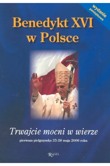 BENEDYKT XVI SLADAMI JANA PAWLA-RAFEL * * - Iwona Dojka, Marek Latasiewicz