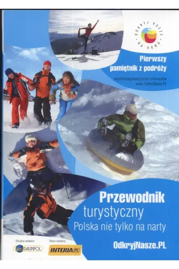 Polska nie tylko na narty. Przewodnik turystyczny - Andrzej Walenciak, Jolanta Kasprzak Sieradzka