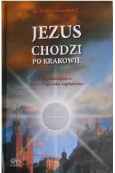 Jezus chodzi po Krakowie - Micha� Ks Olszewski