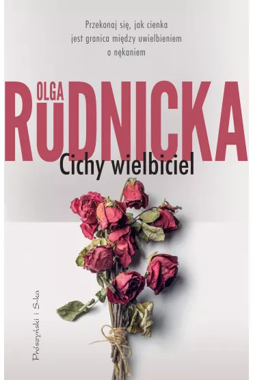 Cichy wielbiciel - Olga Rudnicka