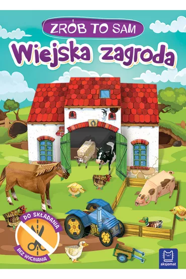 Wiejska zagroda. Zr�b to sam