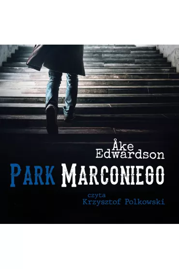 Audiobook Park Marconiego. Komisarz Erik Winter. Tom XII mp3 - Ake Edwardson
