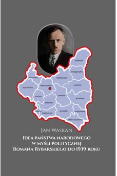 eBook Idea pastwa narodowego w myli politycznej Romana Rybarskiego do 1939 roku pdf