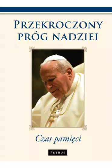 Przekroczony pr�g nadziei czas pami�ci